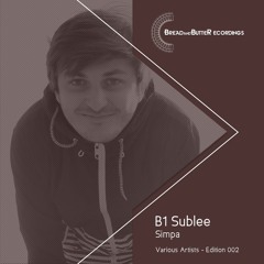 Sublee - Simpa - Breand and Butter Recordings - Editon 002