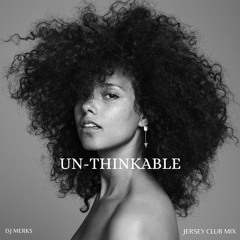 Un-Thinkable (Jersey Club Remix)