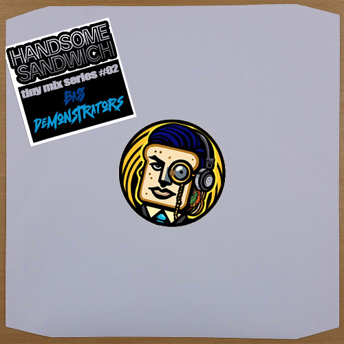 HANDSOME SANDWICH tiny mix series #02 Bass Demonstrators
