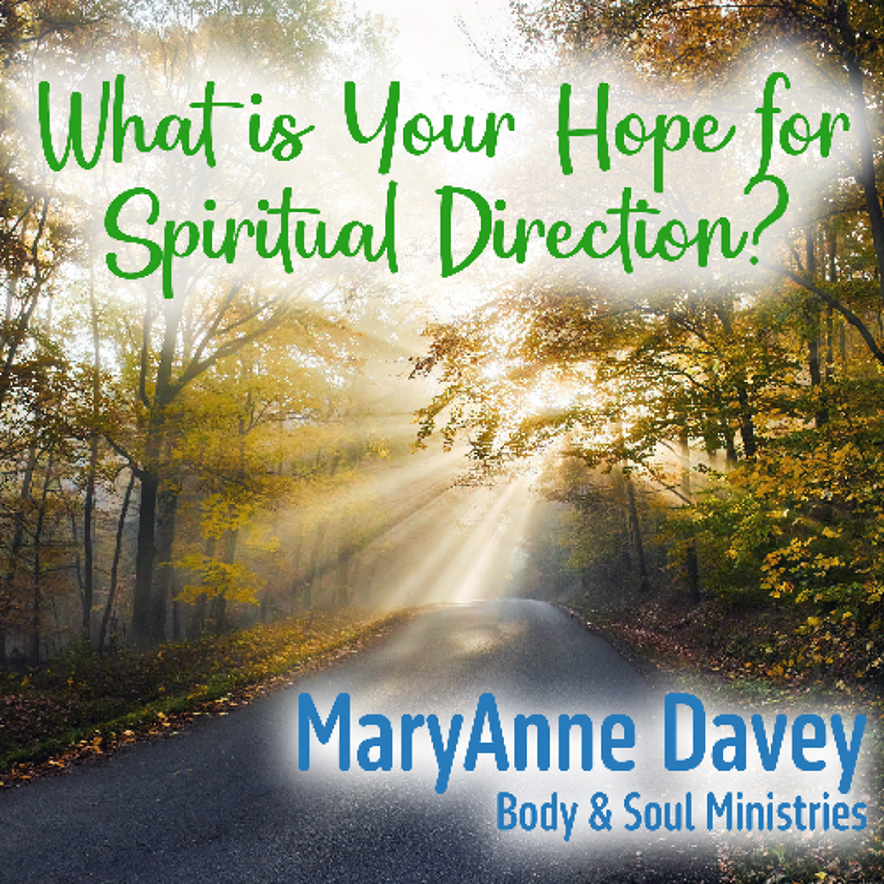 What is Your Hope for Spiritual Direction? #2 (MaryAnne Davey)