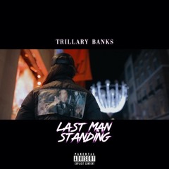 TRILLARY BANKS - LAST MAN STANDING