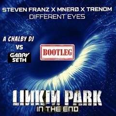 Linkin Park vs Steven Franz, Mnero, Trenom - In the End - Chalbydj and Gabry Seth Bootleg