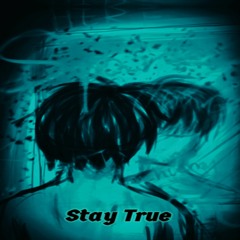 Stay True (prod. heyrick)
