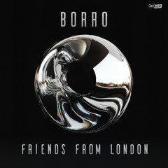 BORRO - Friends From London (Main Edit)