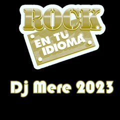Dj Mere - Rock En Tu Idioma 2023