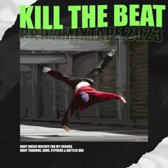 Kill The Beat | Bboy Mixtape 2023