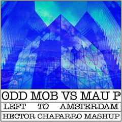 Left To Amsterdam (Hector Chaparro Mashup)