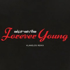 Alphaville - Forever Young (Klanglos Remix)