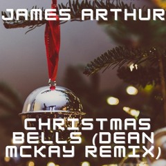 James Arthur - Christmas Bells (Dean McKay Remix)