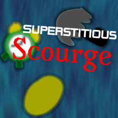 Superstitious Scourge