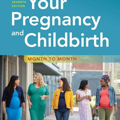 Download PDF Your Pregnancy And Childbirth Month To Month Free Online