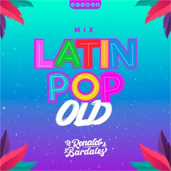 Dj Ronald Bardales - Latin Pop Old Mix