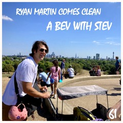 #61 - Ryan Martin Comes Clean
