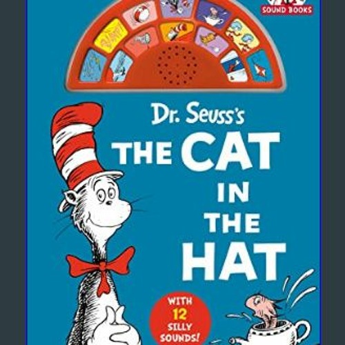 Stream [EBOOK] 📚 Dr. Seuss's The Cat in the Hat (Dr. Seuss Sound Books ...