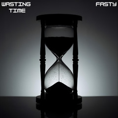 Fasty - Wasting Time