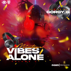 Vibes Alone | Mixtape 2024| Dj Gorgy-G