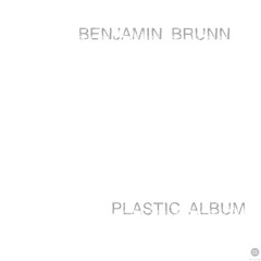Benjamin Brunn - Plastic Album