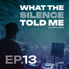 What The Silence Told Me: One More Time 🔂 | EP. 013 | Hosted by Kimm Laara 🎧