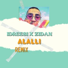 Idreesi X Zidan - Alalli (Remix)