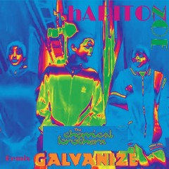Chemical Brothers - Galvanize (hARITON zOE remix)