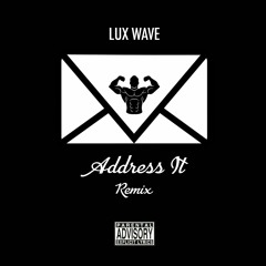 Address It (Official Remix) Got It Off The Muscle
