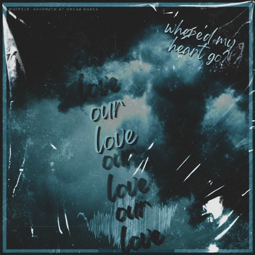 @oscarbasza - OUR LOVE (self-prod. @oscarbasza)