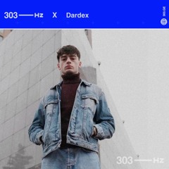 303Hz X Dardex