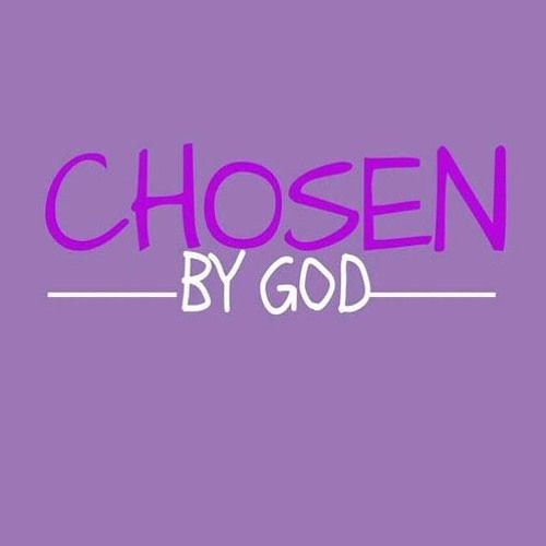 Chosen By God - May 12, 2024