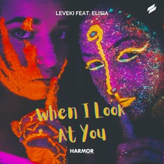 Leveki - When I Look At You (Feat. Elisia)