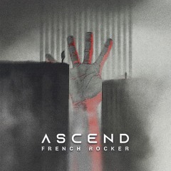 ASCEND (Extended Club Mix) – PRE-RELEASE by French Rocker