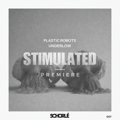 Plastic Robots, Underlow - Stimulated (Original Mix)