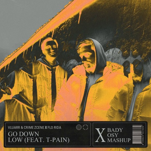 Vluarr & Crime Zcene Vs. Flo Rida - Go Down & Low (BADY & OSY MASHUP)