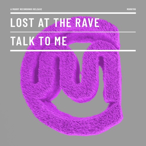 Lost At The Rave - Talk To Me