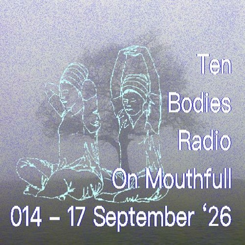 Ten Bodies Radio w/ Angelica - September 17th 2026