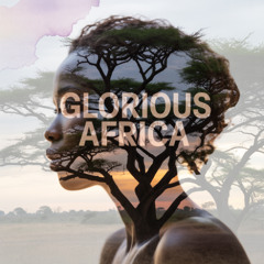 7A- Glorious Africa
