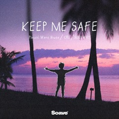 Planet Wave House & SOULWAY - Keep Me Safe (feat. CRE)