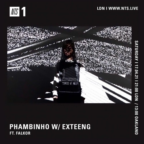 Stream episode NTS Radio | Phambinho w/ exteeng 17/04/2021 by steeng  podcast | Listen online for free on SoundCloud