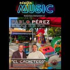 El Cachetero - Pablo Pérez El Alcalde de la Salsa Ft. Franky Moreno