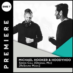 PREMIERE : Michael Hooker & HoodyHoo - Sirens Call  (Original Mix) [Re:Sound]