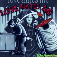 -Love Hates Me(outro of LOVE HATES ME ALBUM)