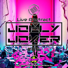 Jolly Joker Presents Live Abstract 69