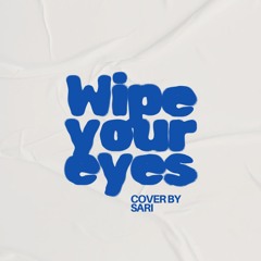 Wipe Your Eyes (cover)