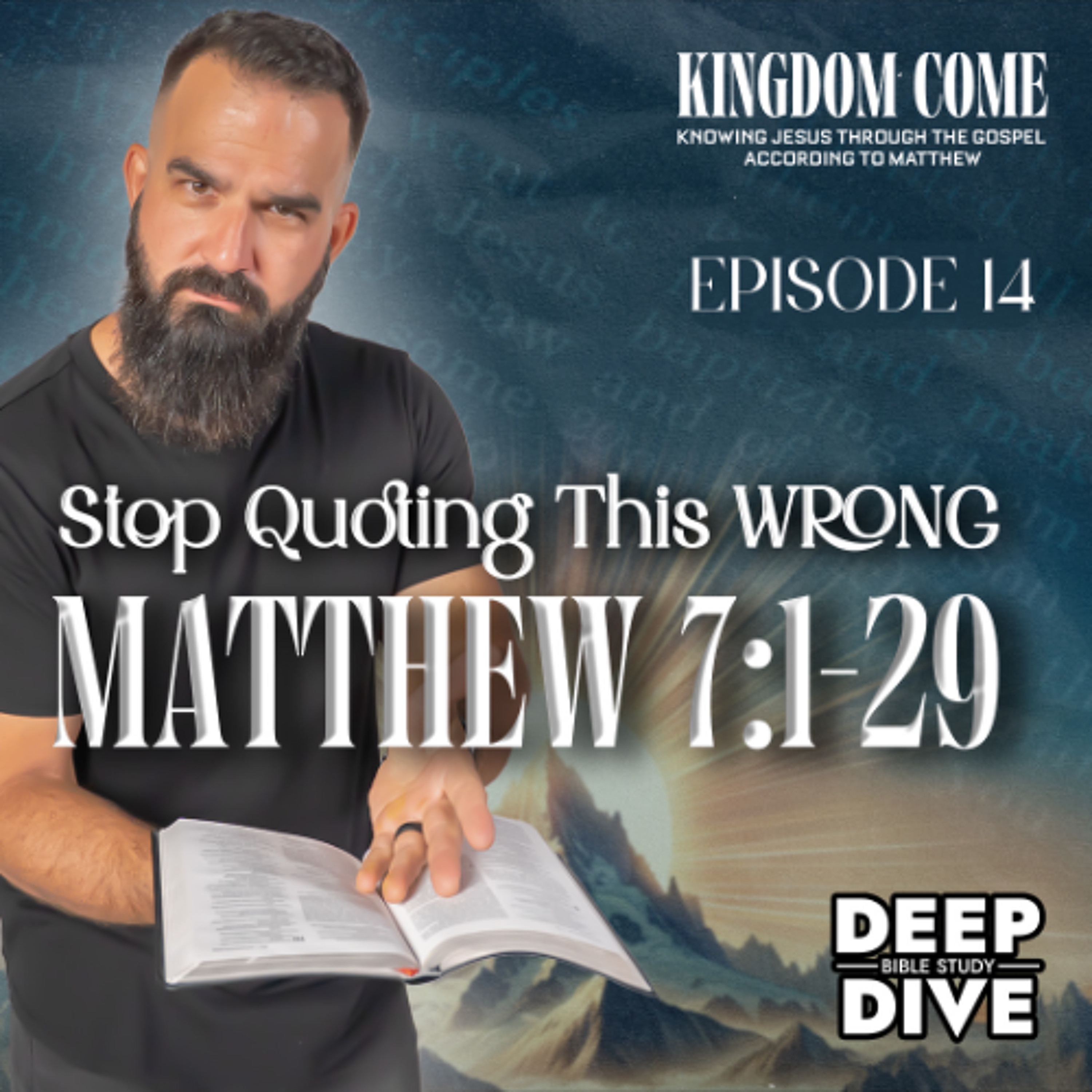 Matthew 7:1–29  – What Jesus Said about Judging | Kingdom Come Bible Study Part 14 episode artwork