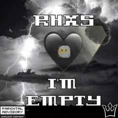 RHXS - I'M EMPTY