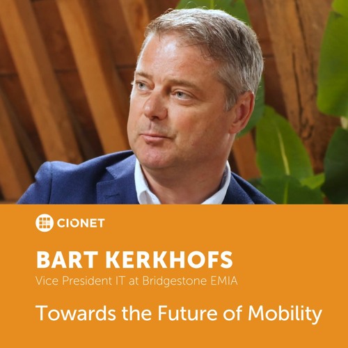 Stream episode Bart Kerkhofs VP IT Bridgestone EMIA Towards