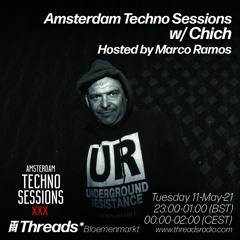 Amsterdam Techno Sessions w/ Chich (Threads*BLOEMENMARKT) -11-May-21