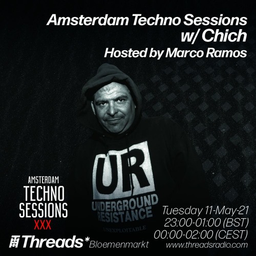 Amsterdam Techno Sessions w/ Chich (Threads*BLOEMENMARKT) -11-May-21