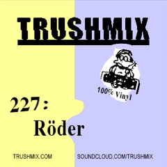 Trushmix 227 - Röder