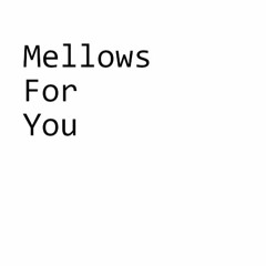 MellowsForYou