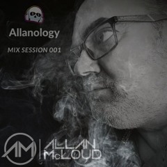 Allan McLoud Allanology Mix Session 001